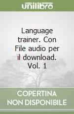 Language trainer. Con File audio per il download. Vol. 1 libro