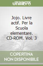 Jojo. Livre actif. Per la Scuola elementare. CD-ROM. Vol. 3 libro