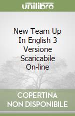 New Team Up In English 3 Versione Scaricabile On-line libro