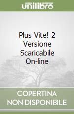 Plus Vite! 2 Versione Scaricabile On-line libro