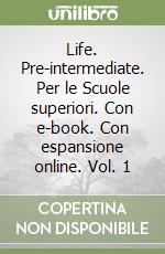 Life. Pre-intermediate. Per le Scuole superiori. Con e-book. Con espansione online. Vol. 1 libro