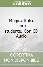 Magica Italia. Libro studente. Con CD Audio (1) libro