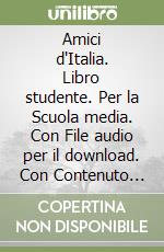 Amici d'Italia. Libro studente. Per la Scuola media. Con File audio per il download. Con Contenuto digitale per accesso online. Vol. 3 libro