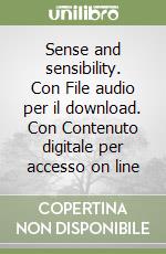 Sense and sensibility. Con File audio per il download. Con Contenuto digitale per accesso on line libro