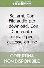 Bel-ami. Con File audio per il download. Con Contenuto digitale per accesso on line libro