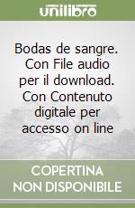 Bodas de sangre. Con File audio per il download. Con Contenuto digitale per accesso on line libro