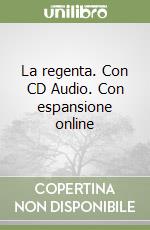 La regenta. Con CD Audio. Con espansione online libro