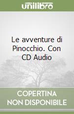 Le avventure di Pinocchio. Con CD Audio