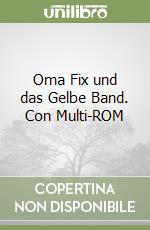 Oma Fix und das Gelbe Band. Con Multi-ROM libro