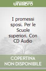 I promessi sposi. Per le Scuole superiori. Con CD Audio