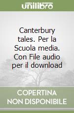 Canterbury tales. Per la Scuola media. Con File audio per il download libro