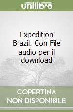 Expedition Brazil. Con File audio per il download