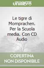 Le tigre di Momprachen. Per la Scuola media. Con CD Audio libro