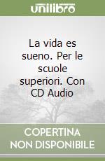 La vida es sueno. Per le scuole superiori. Con CD Audio libro