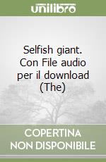 Selfish giant. Con File audio per il download (The) libro
