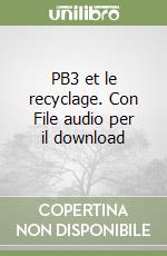 PB3 et le recyclage. Con File audio per il download libro