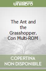 The Ant and the Grasshopper. Con Multi-ROM libro