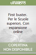 First buster. Per le Scuole superiori. Con espansione online libro