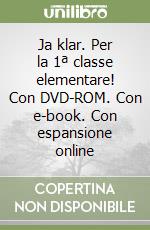 Ja klar. Per la 1ª classe elementare! Con DVD-ROM. Con e-book. Con espansione online libro