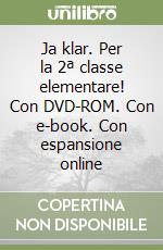 Ja klar. Per la 2ª classe elementare! Con DVD-ROM. Con e-book. Con espansione online libro