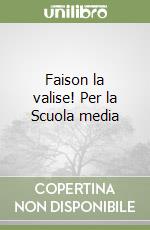 Faison la valise! Per la Scuola media