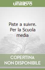Piste a suivre. Per la Scuola media libro