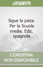 Sigue la pista. Per la Scuola media. Ediz. spagnola libro