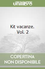 Kit vacanze. Vol. 2 libro