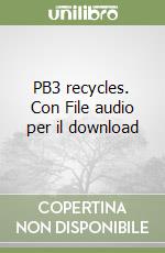 PB3 recycles. Con File audio per il download libro