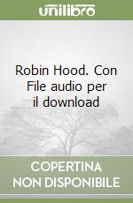 Robin Hood. Con File audio per il download libro