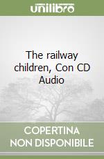 The railway children, Con CD Audio libro