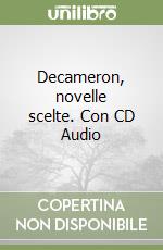 Decameron, novelle scelte. Con CD Audio libro