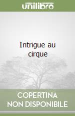 Intrigue au cirque libro