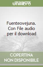 Fuenteovejuna. Con File audio per il download