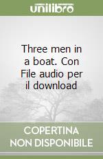 Three men in a boat. Con File audio per il download libro