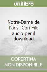 Notre-Dame de Paris. Con File audio per il download libro