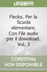 Flecks. Per la Scuola elementare. Con File audio per il download. Vol. 3