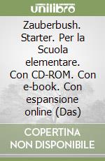 Zauberbush. Starter. Per la Scuola elementare. Con CD-ROM. Con e-book. Con espansione online (Das) libro