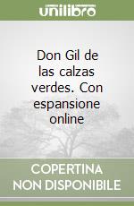 Don Gil de las calzas verdes. Con espansione online libro