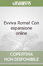 Evviva Roma! Con espansione online libro