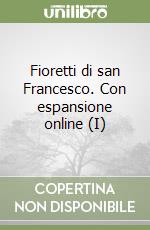 Fioretti di san Francesco. Con espansione online (I) libro