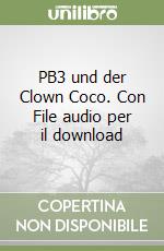 PB3 und der Clown Coco. Con File audio per il download libro