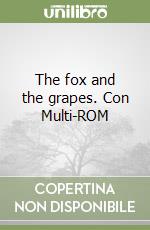 The fox and the grapes. Con Multi-ROM libro
