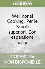 Well done! Cooking. Per le Scuole superiori. Con espansione online libro