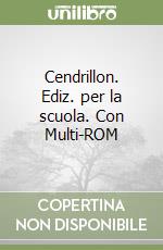 Cendrillon. Ediz. per la scuola. Con Multi-ROM libro