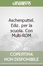 Aschenputtel. Ediz. per la scuola. Con Multi-ROM