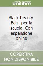 Black beauty. Ediz. per la scuola. Con espansione online libro