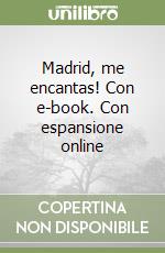 Madrid, me encantas! Con e-book. Con espansione online