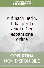 Auf nach Berlin. Ediz. per la scuola. Con espansione online libro