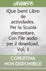 ¡Que bien! Libro de actividades. Per la Scuola elementare. Con File audio per il download. Vol. 1 libro